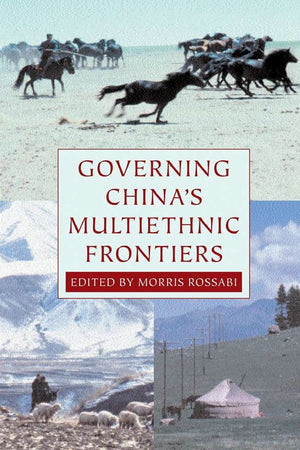 Governing China'S Multiethnic Frontiers (Studies On Ethnic Groups In China)