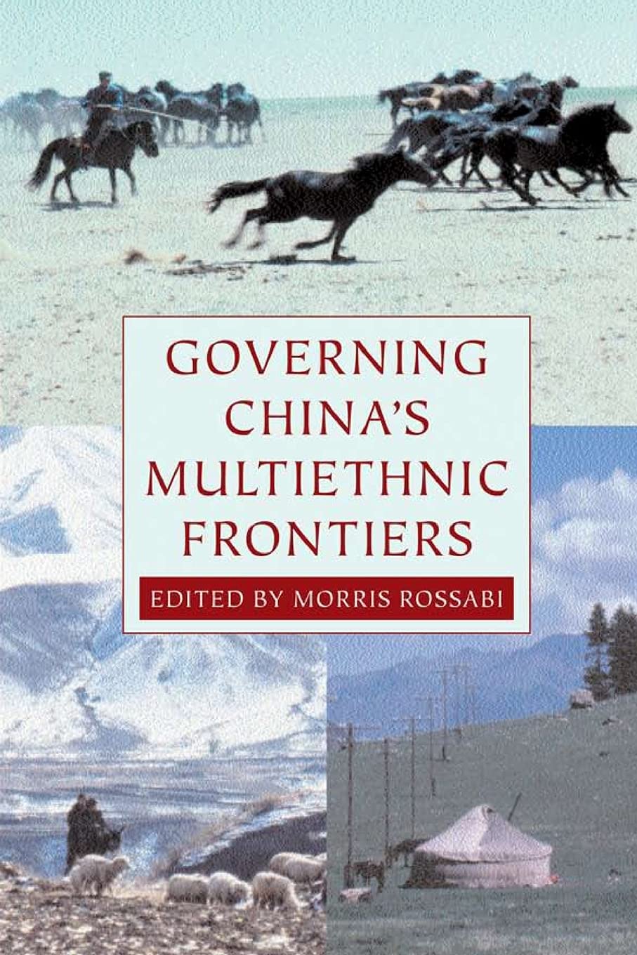 Governing China'S Multiethnic Frontiers (Studies On Ethnic Groups In China)