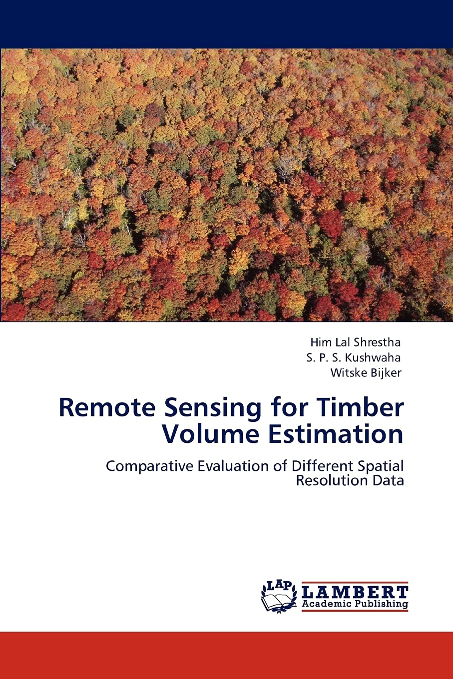 Remote Sensing for Timber Volume Estimation: Comparative Evaluation of Different Spatial Resolution Data,Used