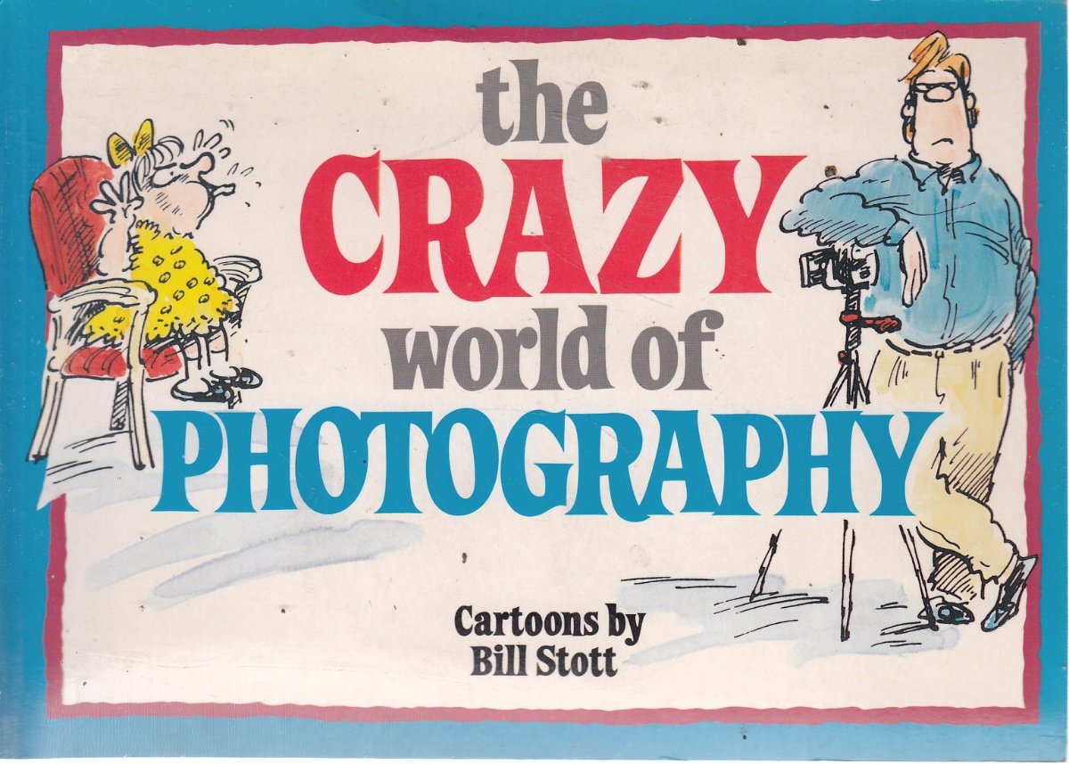 The Crazy World of Photography (Crazy World Ser)