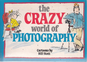 The Crazy World of Photography (Crazy World Ser)