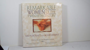 Remarkable Women of the Twentieth Century: 100 Portraits of Achievement,New