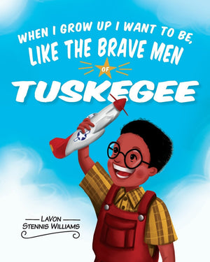 When I Grow Up I Want to Be, Like the Brave Men of Tuskegee,Used