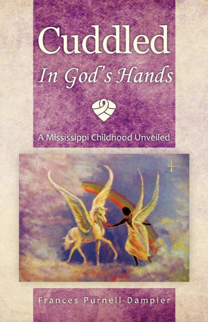 Cuddled in God's Hands: A Mississippi Childhood Unveiled,New