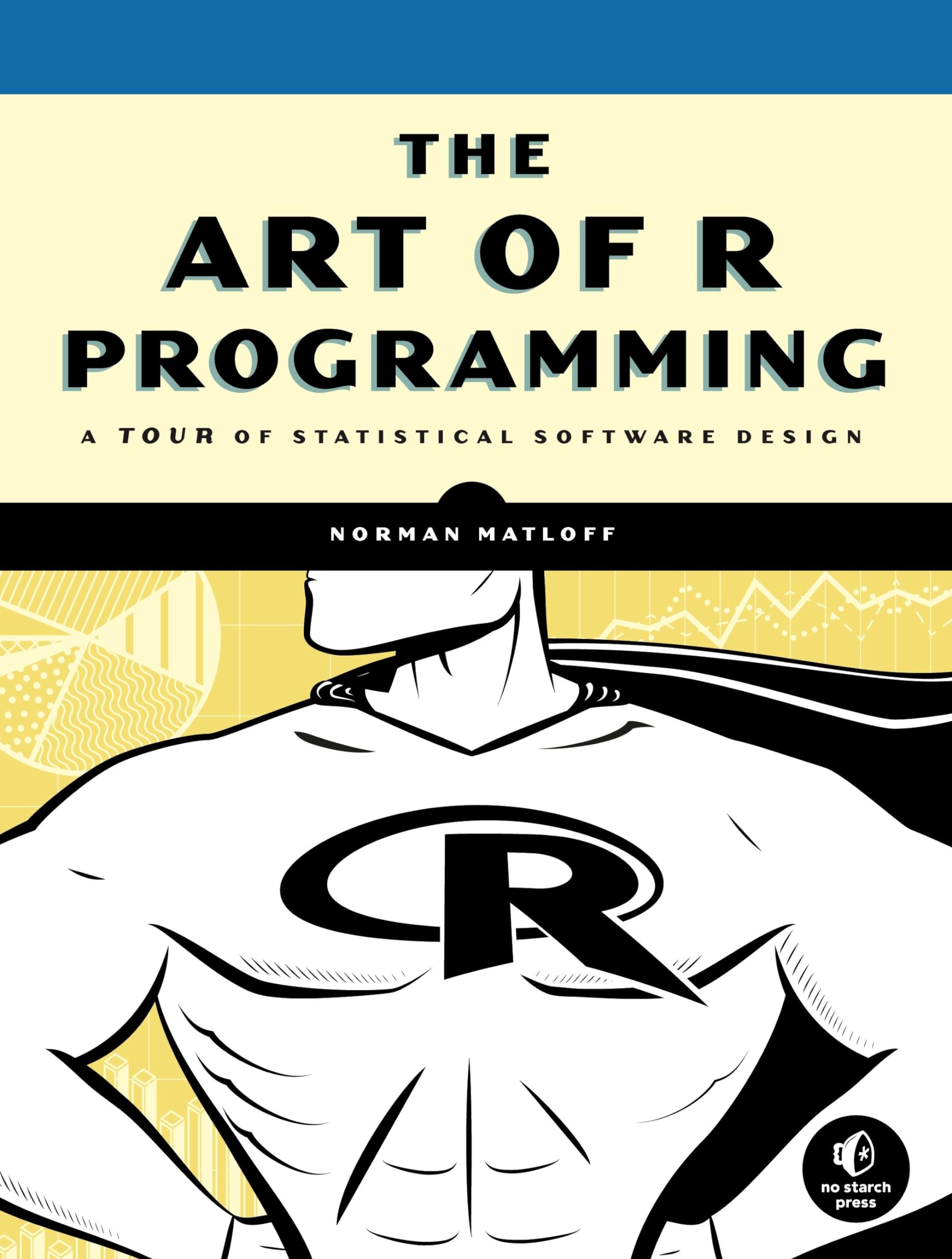 The Art Of R Programming: A Tour Of Statistical Software Design