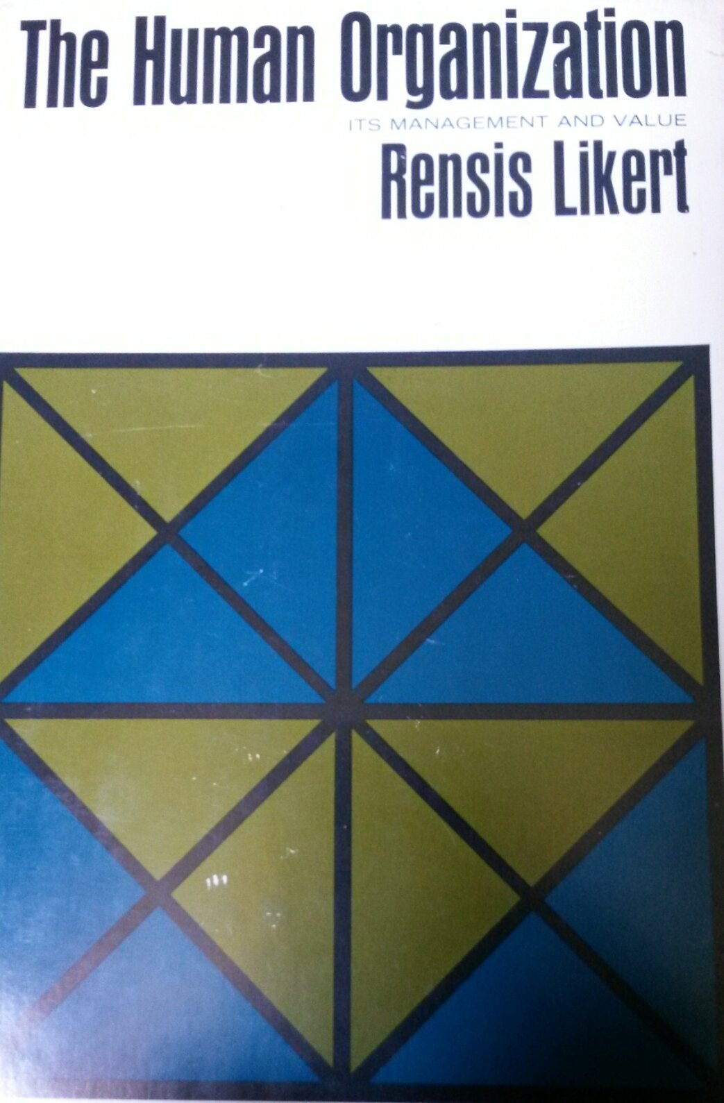 The Human Organization: Its Management and Value,Used