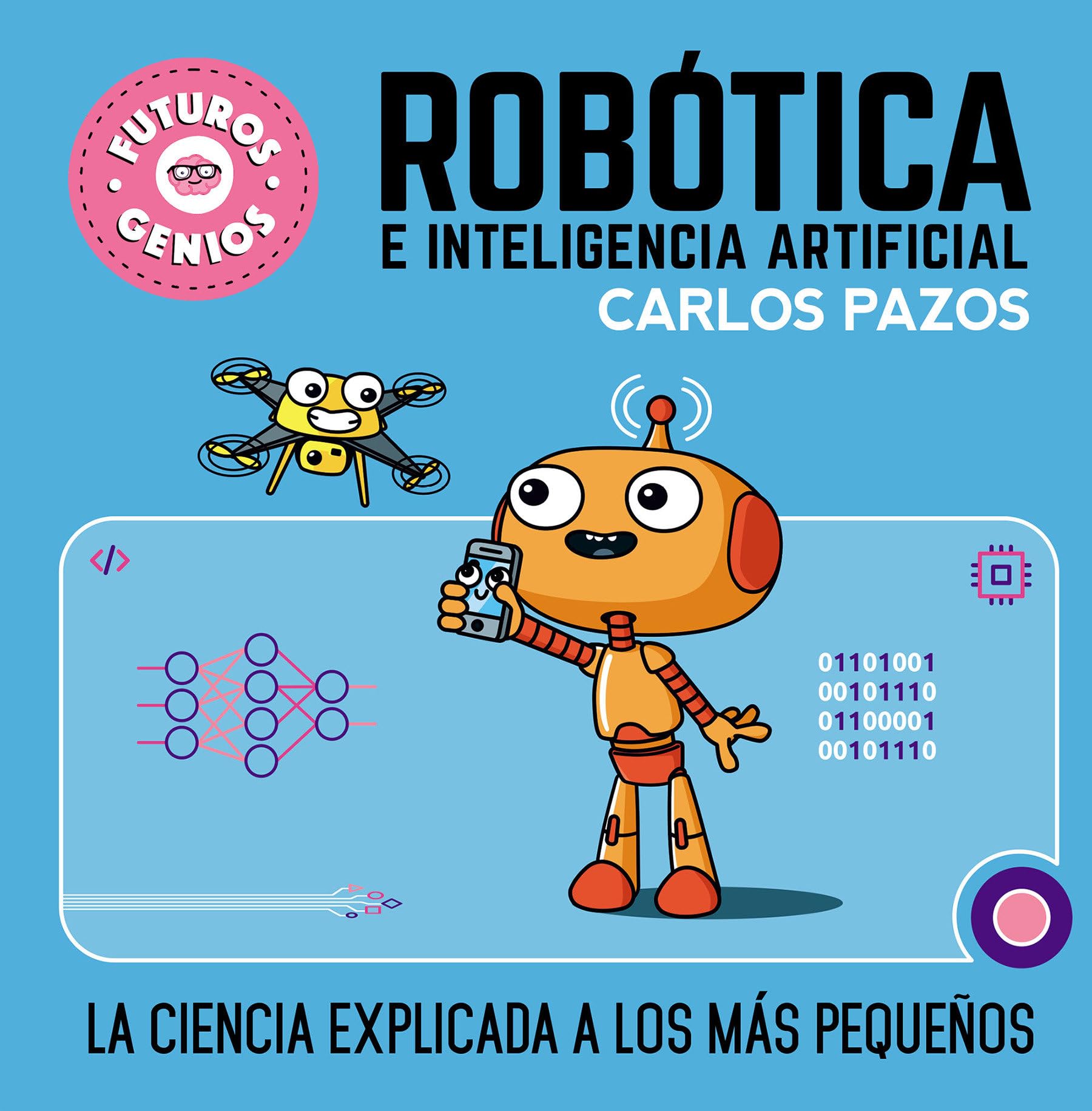 Robtica e inteligencia artificial: La ciencia explicada a los ms pequeos / Ro botics for Smart Kids (Futuros genios) (Spanis,Used