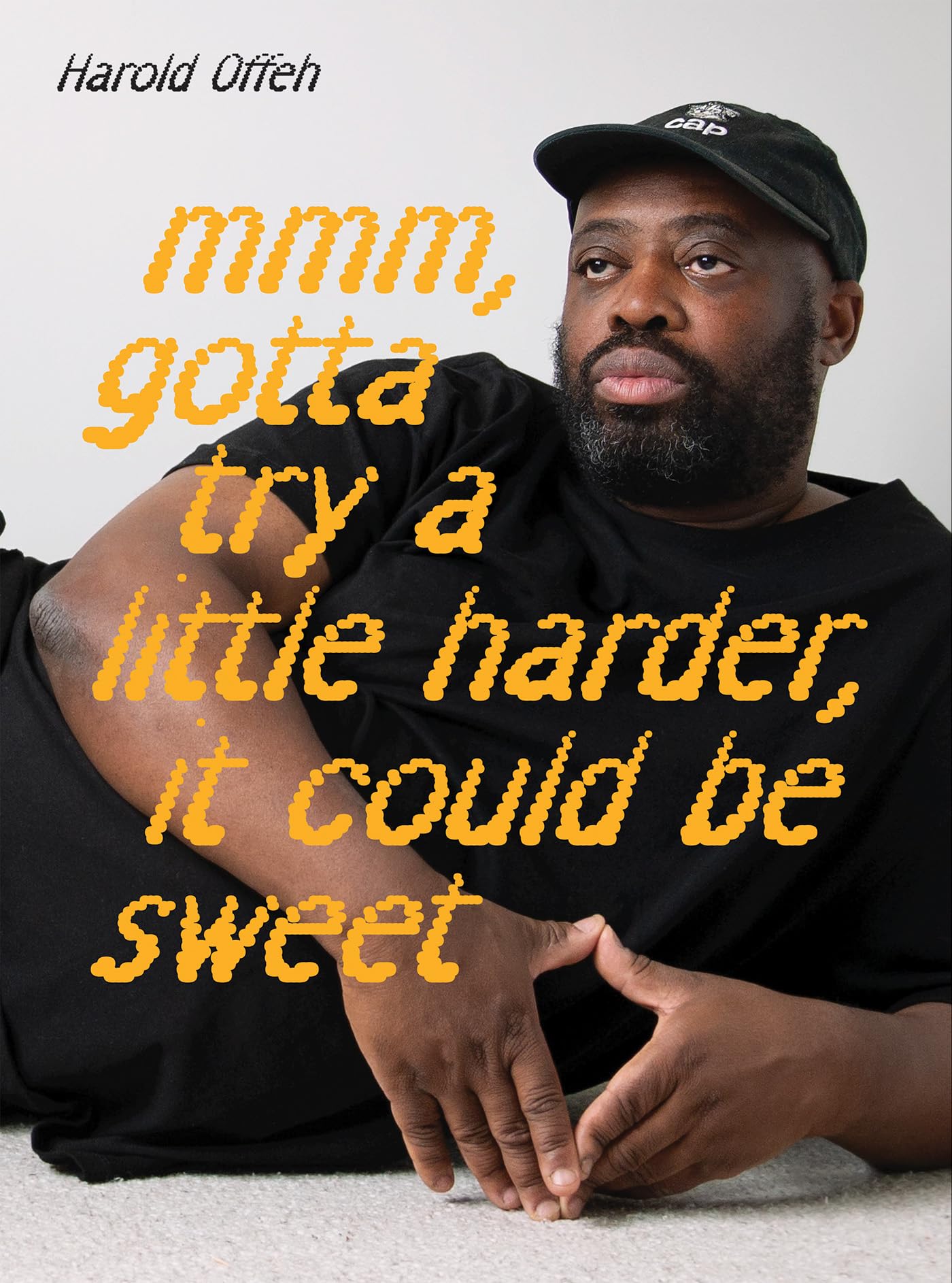 Harold Offeh: Mmm, Gotta Try A Little Harder, It Could Be Sweet