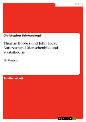 Thomas Hobbes Und John Locke. Naturzustand, Menschenbild Und Staatstheorie: Ein Vergleich (German Edition),Used