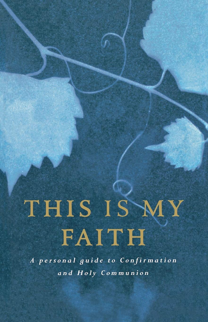 This Is My Faith: A Personal Guide To Confirmation And Holy Communion,Used