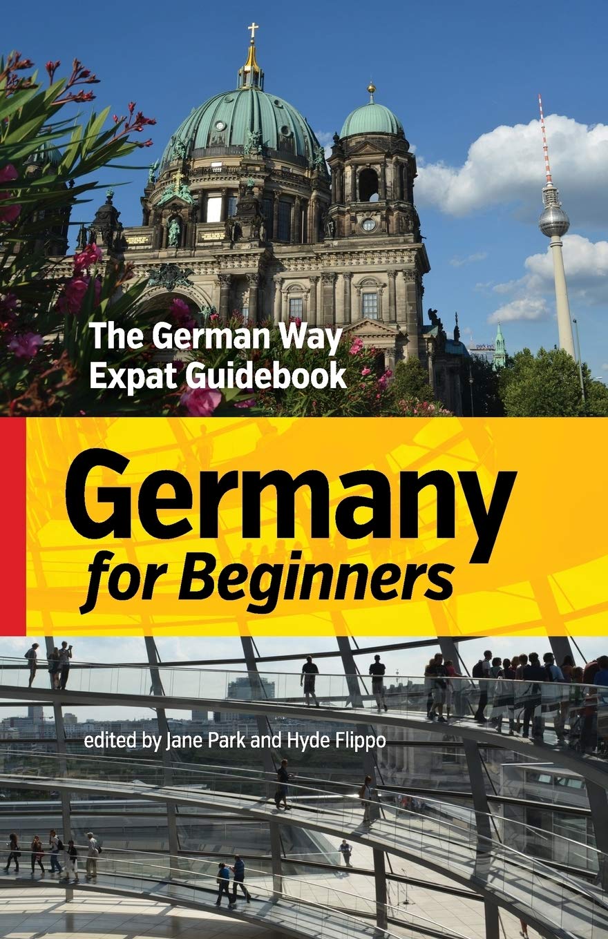 Germany for Beginners: The German Way Expat Guidebook,Used