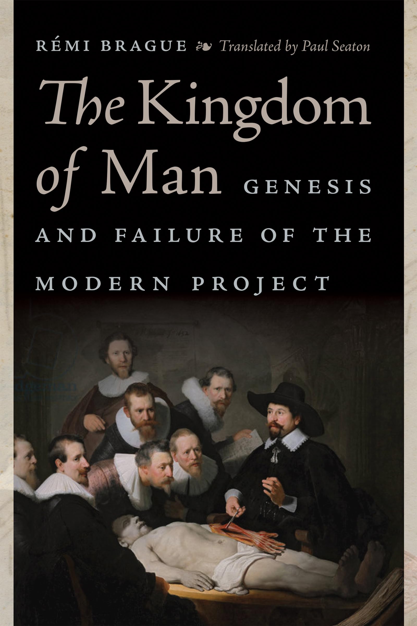 The Kingdom of Man: Genesis and Failure of the Modern Project (Catholic Ideas for a Secular World),Used