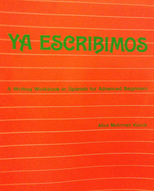 Ya Escribimos a Writing Workbook in Spanish for Advanced Beginners,New