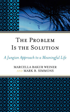 The Problem Is the Solution: A Jungian Approach to a Meaningful Life,Used