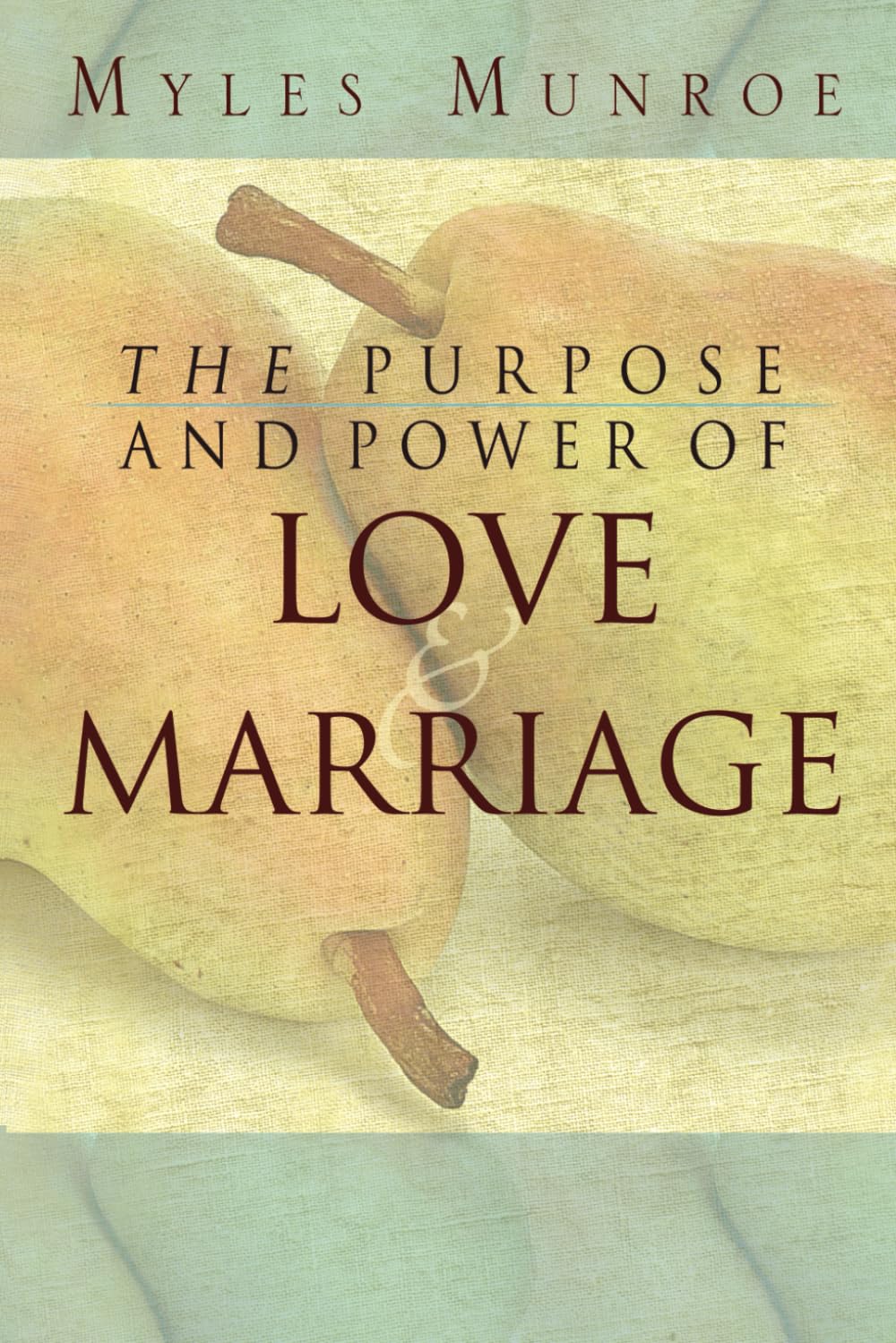 The Purpose and Power of Love and Marriage,Used