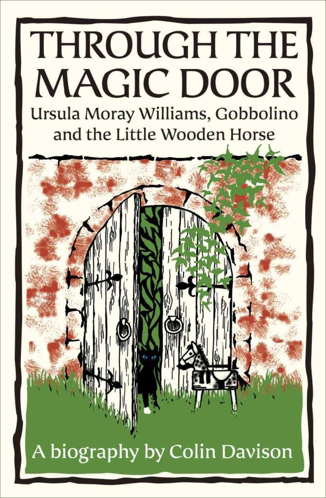 Through the Magic Door: Ursula Moray Williams, Gobbolino and the Little Wooden Horse,Used