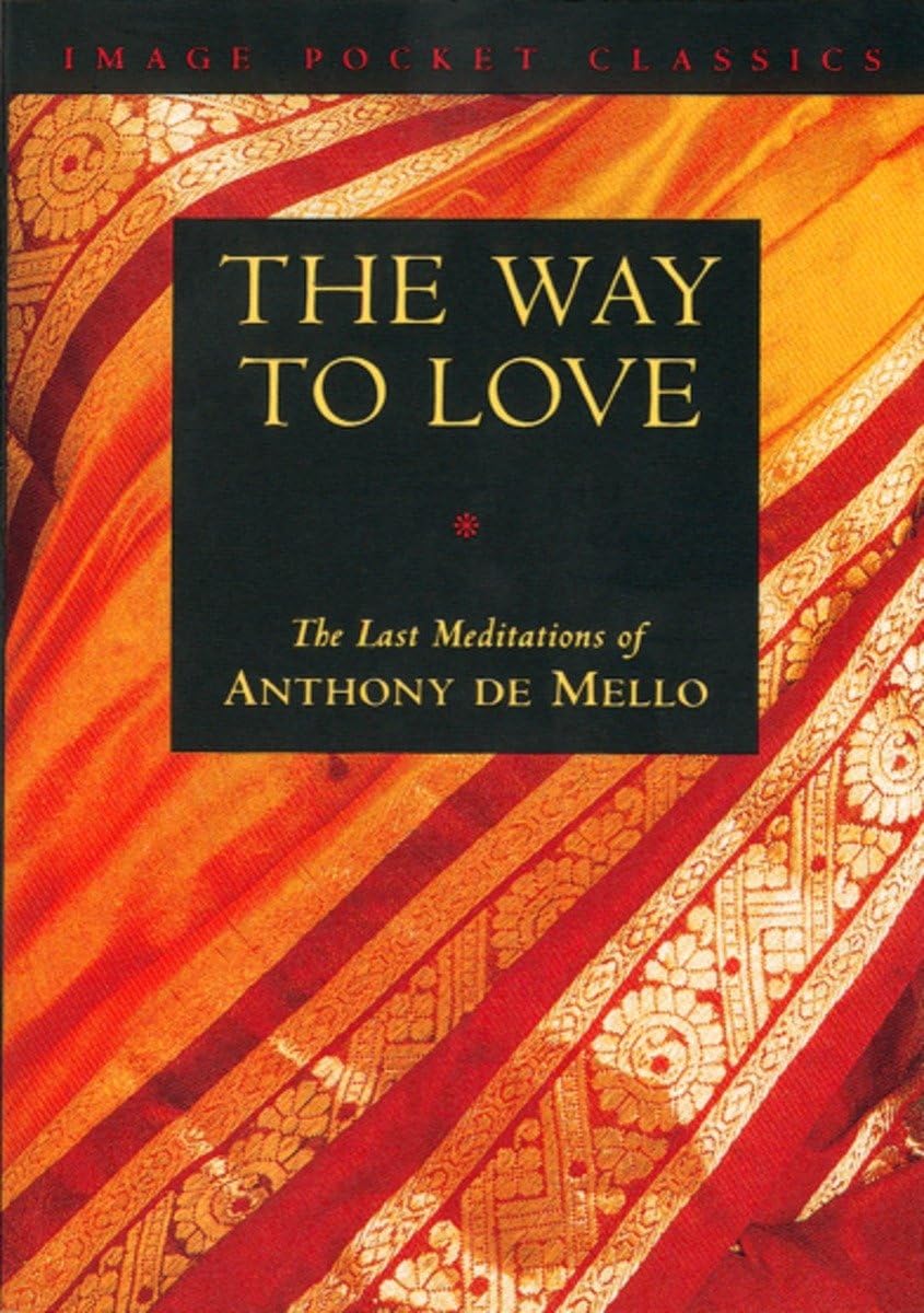 The Way to Love: The Last Meditations of Anthony de Mello (Image Pocket Classics),Used