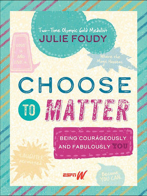Choose to Matter: Being Courageously and Fabulously YOU,Used