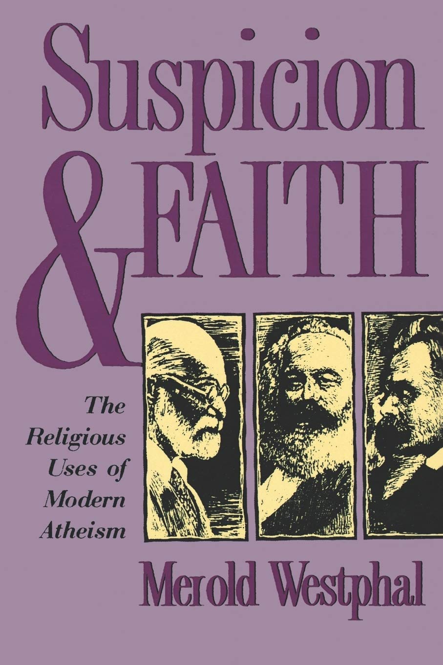 Suspicion and Faith: The Religious Uses of Modern Atheism,Used