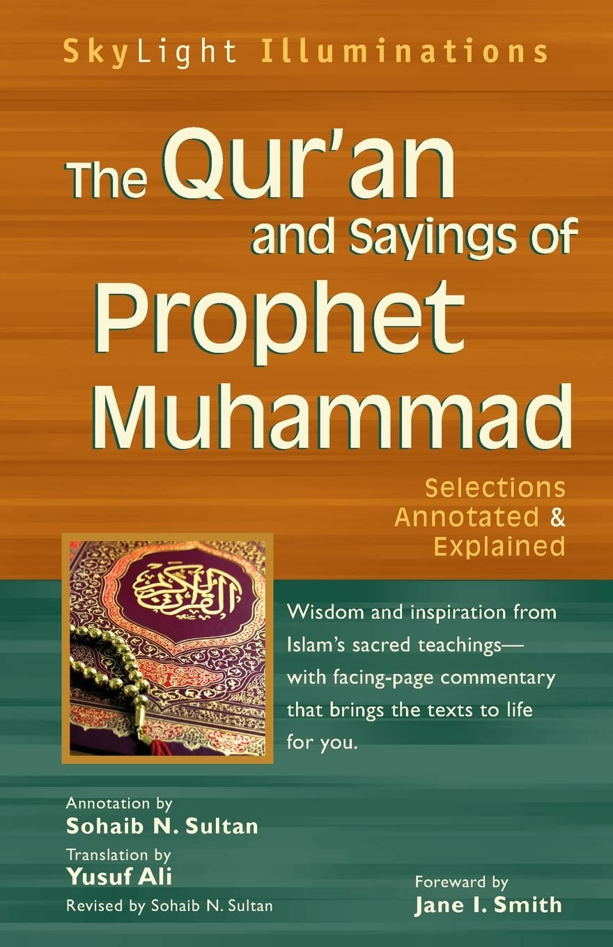The Qur'an and Sayings of Prophet Muhammad: Selections Annotated & Explained (SkyLight Illuminations),Used