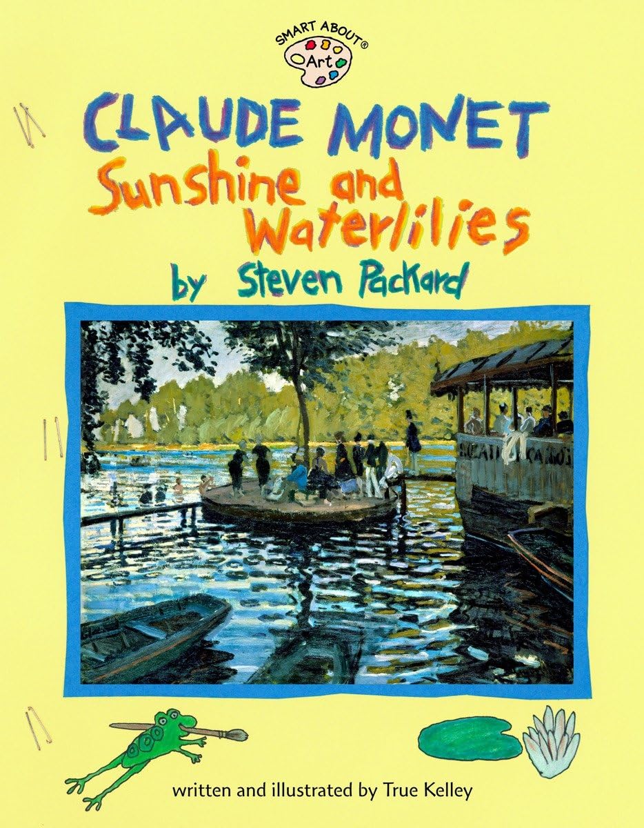 Claude Monet: Sunshine and Waterlilies: Sunshine and Waterlilies (Smart About Art),Used