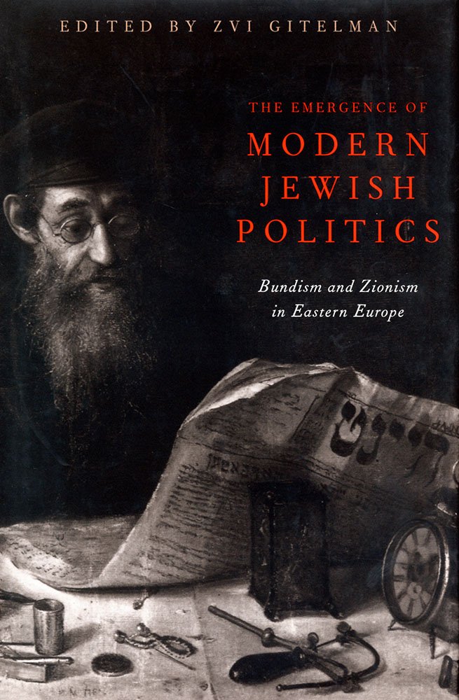 The Emergence Of Modern Jewish Politics: Bundism And Zionism In Eastern Europe (Russian and East European Studies, 233),Used