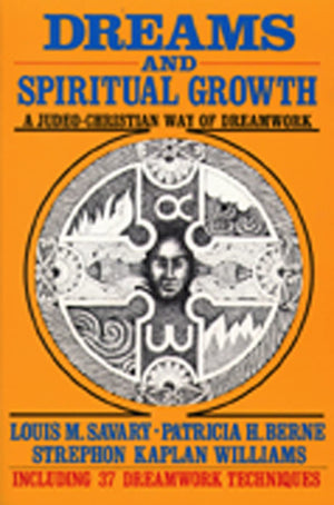 Dreams And Spiritual Growth: A Judeochristian Way Of Dreamwork,New