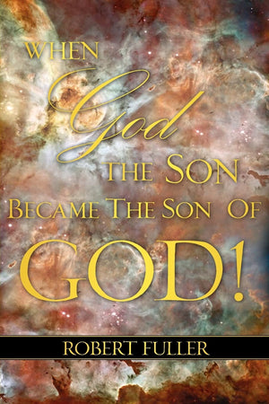 When God the Son Became the Son of God,Used