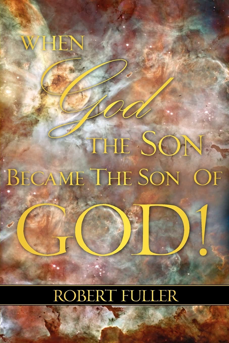 When God the Son Became the Son of God,Used