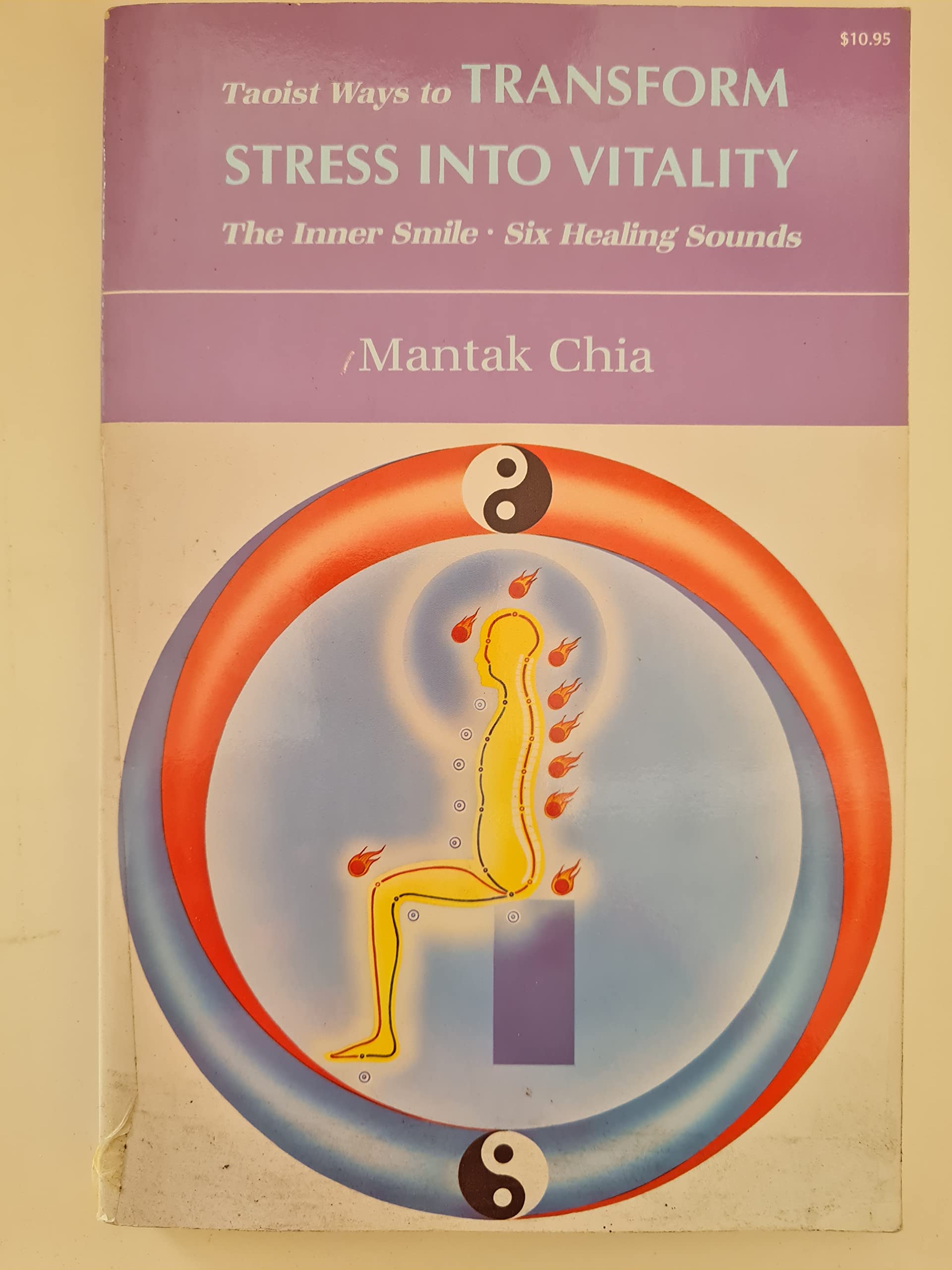 Taoist Ways to Transform Stress into Vitality: The Inner Smile Six Healing Sounds,New