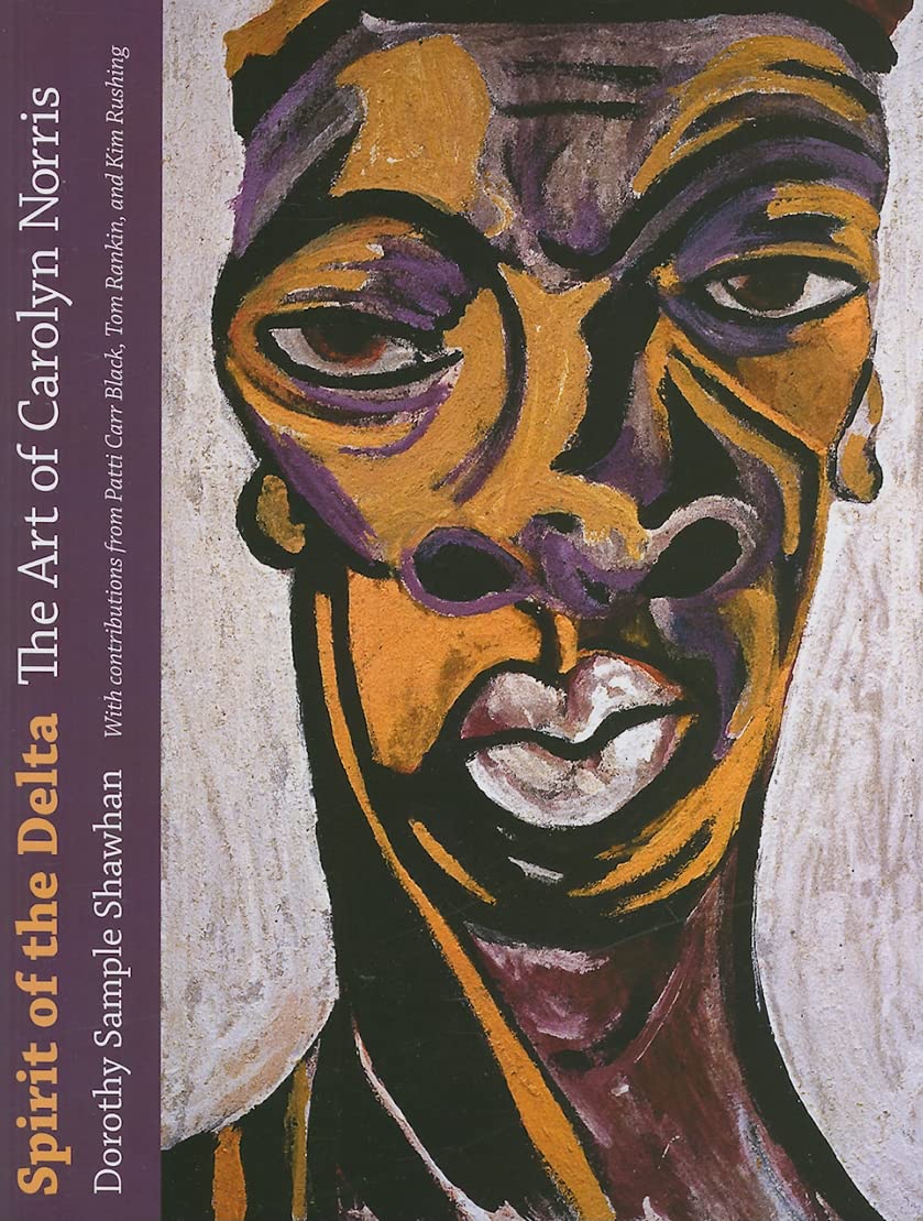Spirit of the Delta: The Art of Carolyn Norris,Used