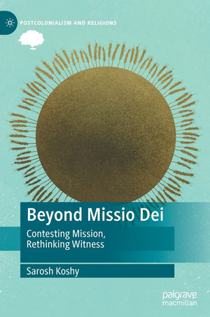 Beyond Missio Dei: Contesting Mission, Rethinking Witness (Postcolonialism and Religions),Used