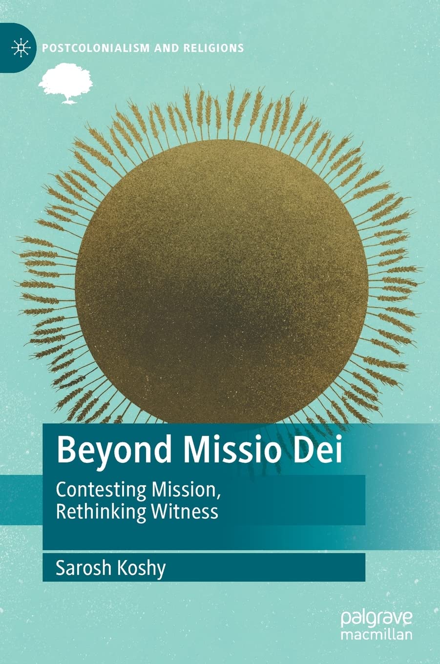 Beyond Missio Dei: Contesting Mission, Rethinking Witness (Postcolonialism and Religions),Used