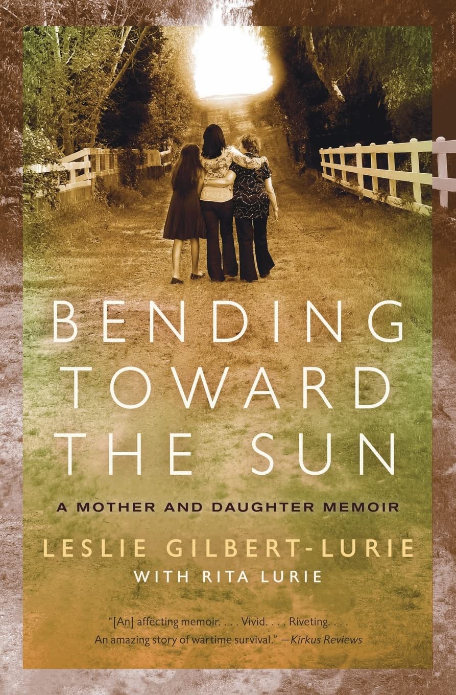 Bending Toward The Sun: A Mother And Daughter Memoir