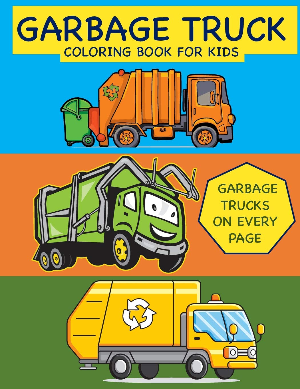 Garbage Truck Coloring Book for Kids Garbage Trucks on Every Page: Coloring Book for Toddlers, Preschool, Kindergarten (Toddler ,Used