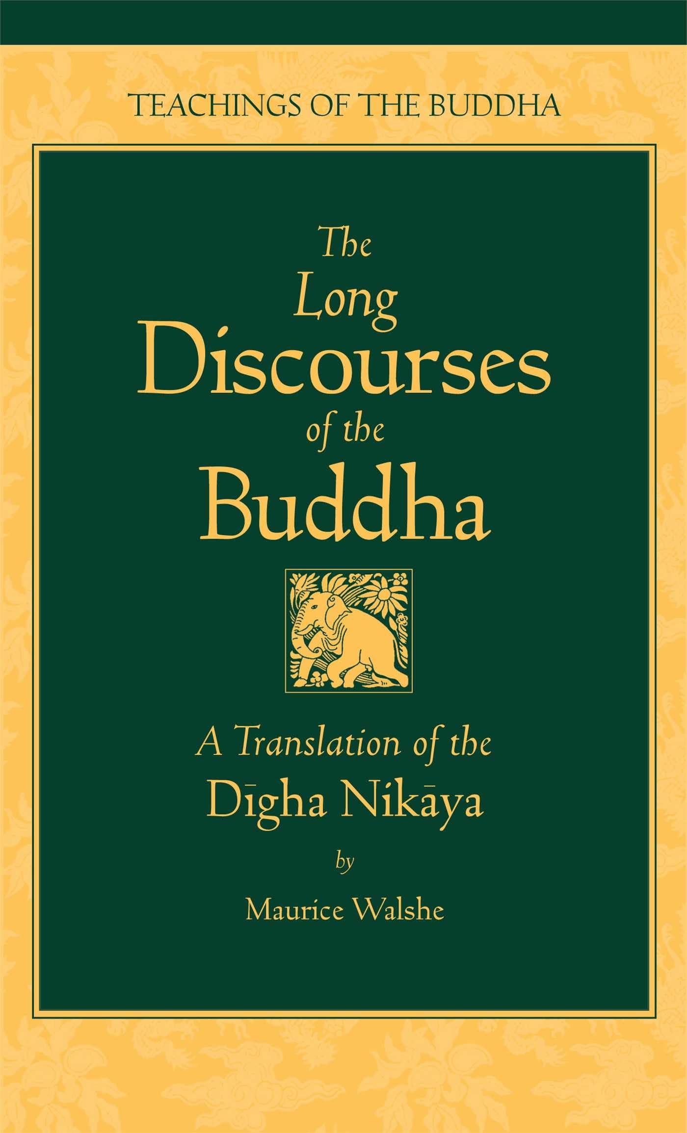 The Long Discourses of the Buddha: A Translation of the Digha Nikaya (The Teachings of the Buddha),New
