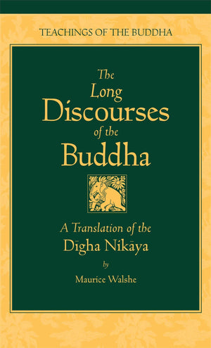 The Long Discourses of the Buddha: A Translation of the Digha Nikaya (The Teachings of the Buddha),New