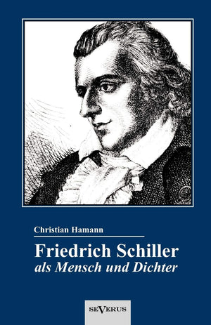 Friedrich Schiller als Mensch und Dichter. Eine Biographie (German Edition),Used