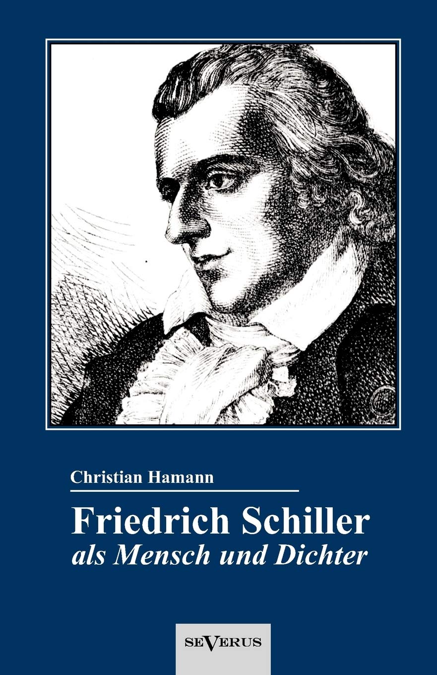 Friedrich Schiller als Mensch und Dichter. Eine Biographie (German Edition),Used