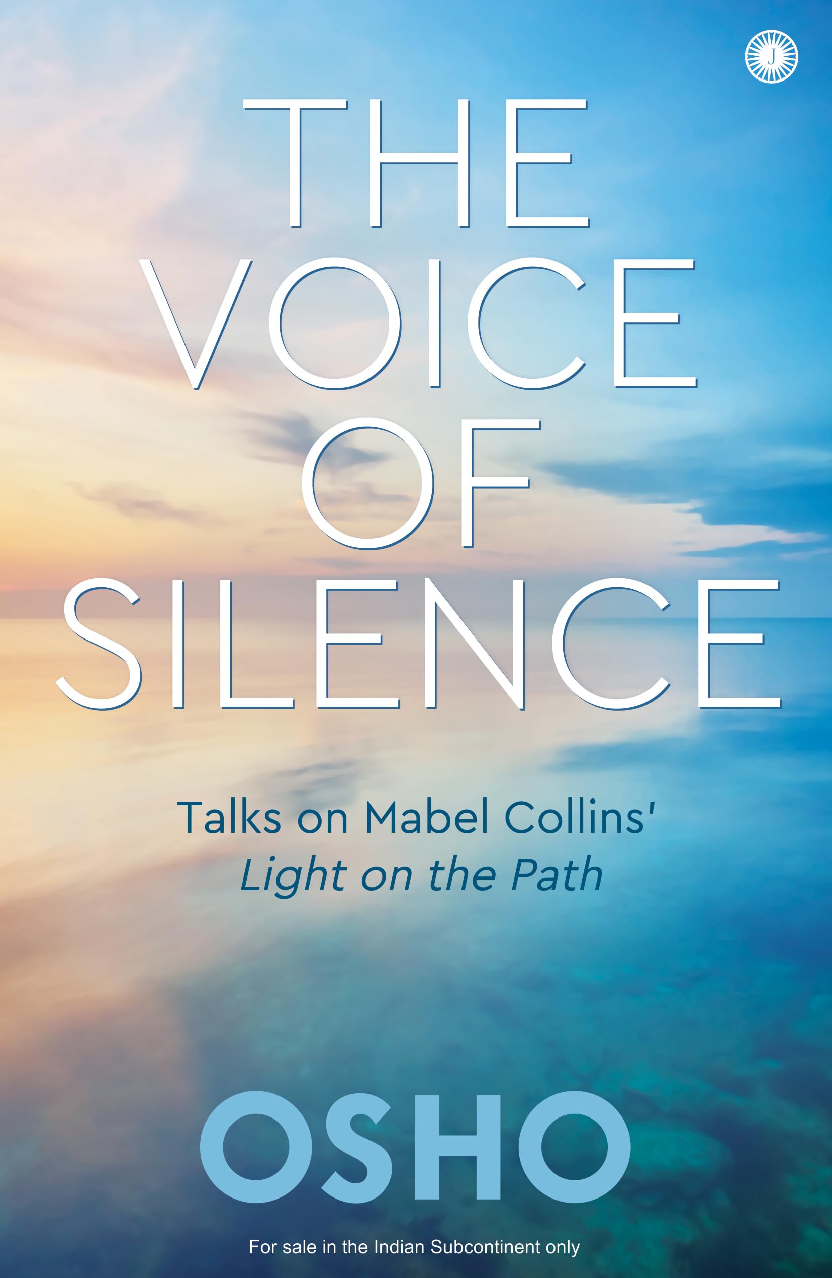 The Voice Of Silence: Talks On Mabel Collins Light On The Path