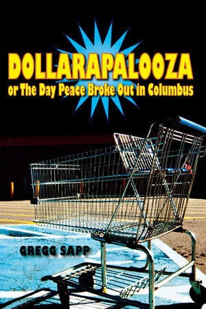 Dollarapalooza Or The Day Peace Broke Out In Columbus (Switchgrass Books),New