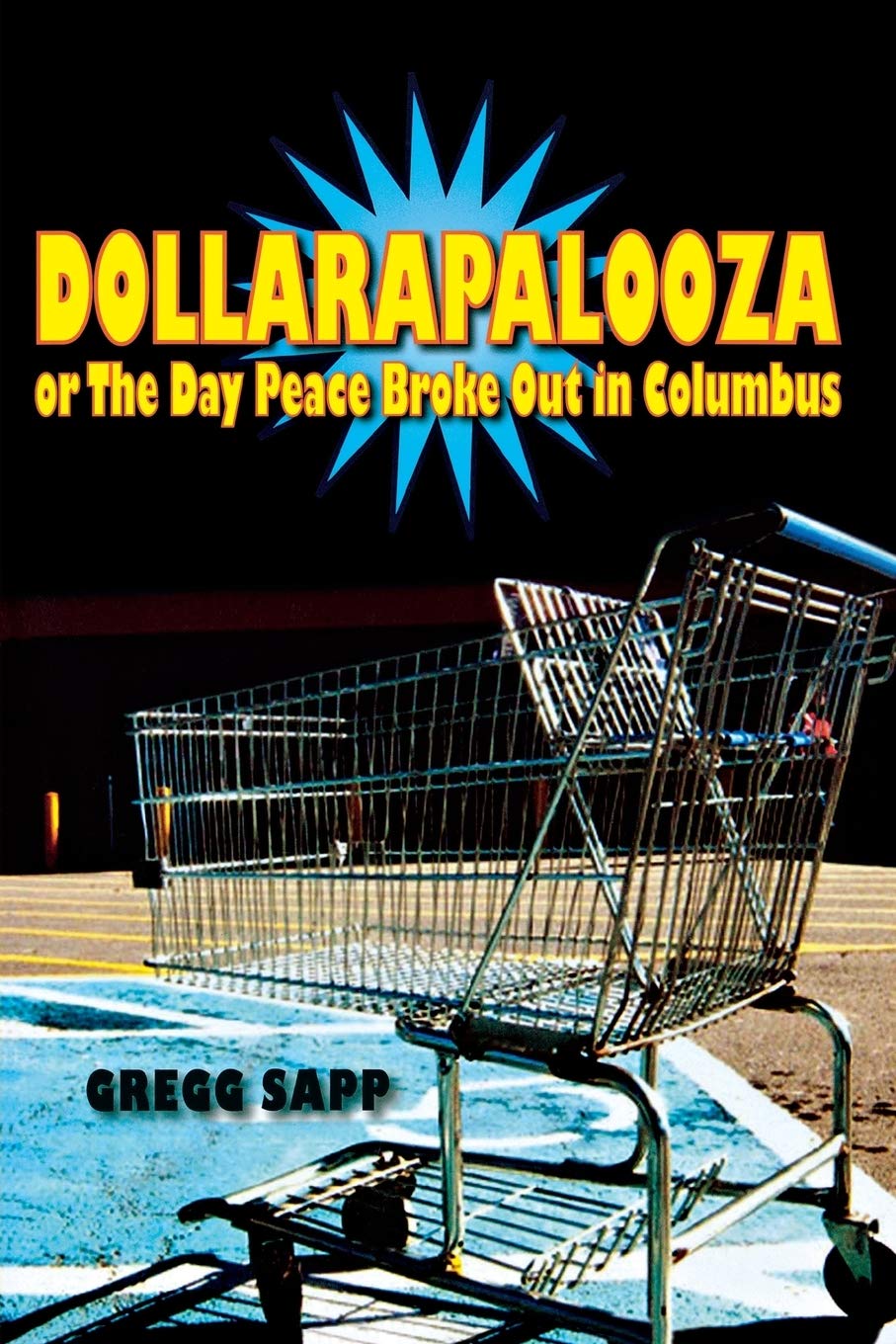 Dollarapalooza Or The Day Peace Broke Out In Columbus (Switchgrass Books),Used