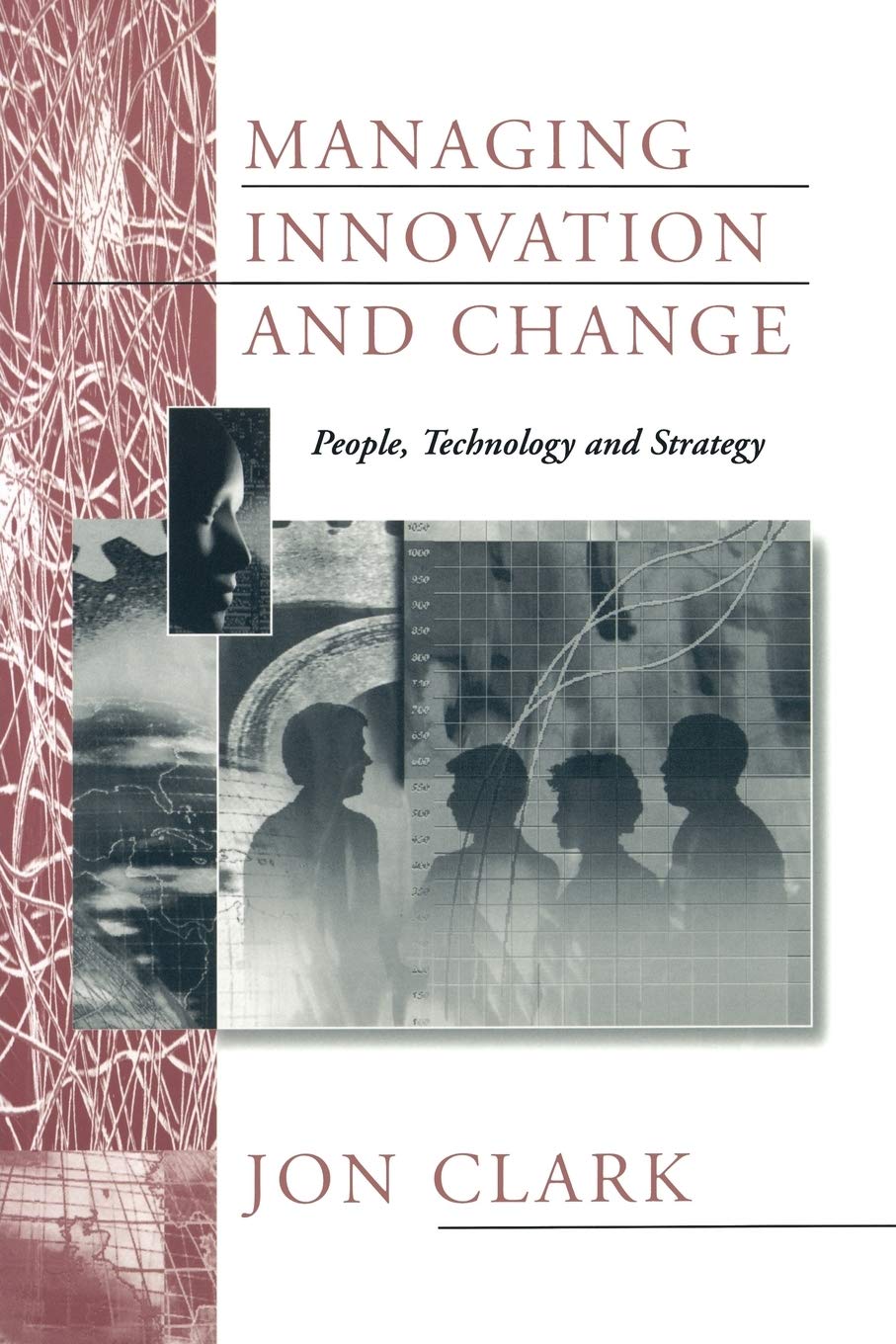 Managing Innovation And Change: People, Technology And Strategy,New