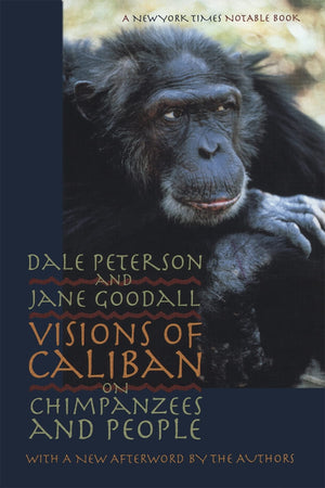 Visions Of Caliban: On Chimpanzees And People,New