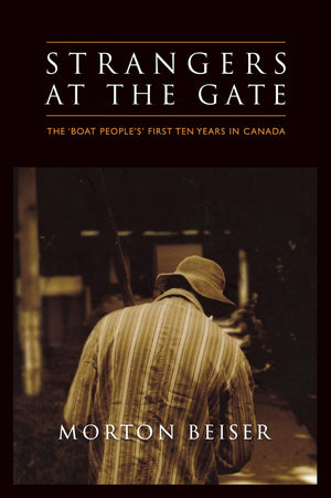 Strangers at the Gate: The 'Boat People's' First Ten Years in Canada,Used