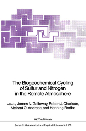 The Biogeochemical Cycling of Sulfur and Nitrogen in the Remote Atmosphere (Nato Science Series C:),Used