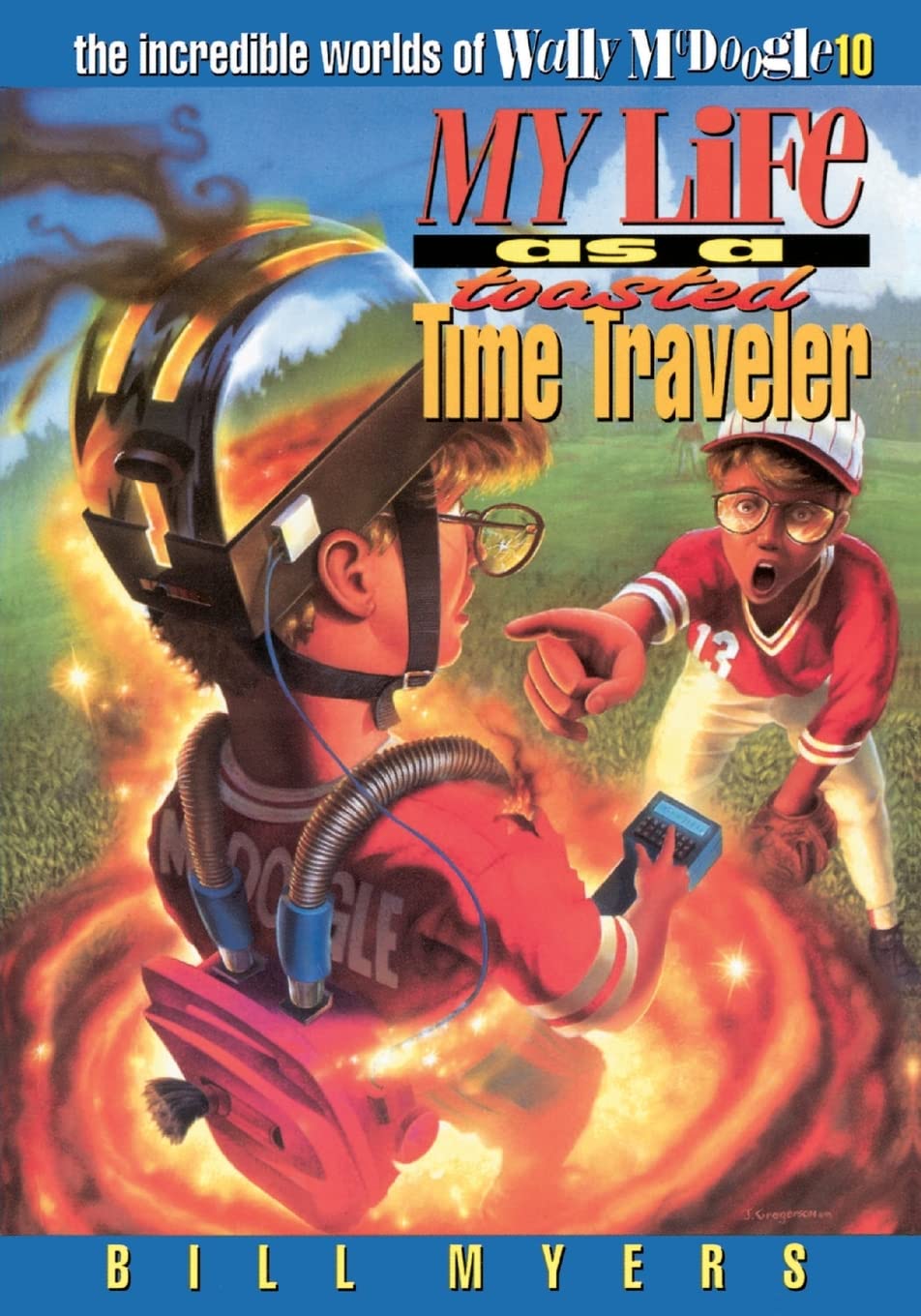 My Life as a Toasted Time Traveler (The Incredible Worlds of Wally McDoogle #10),Used
