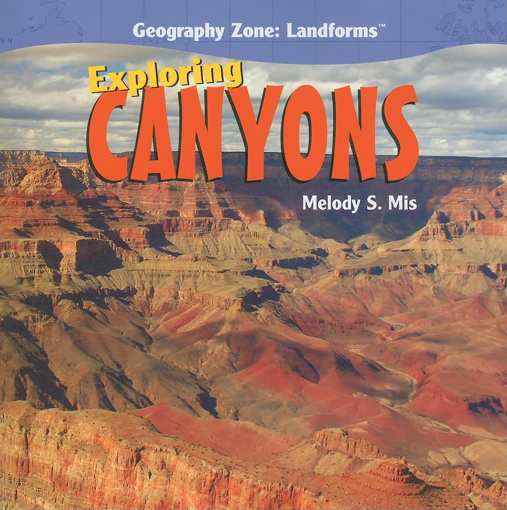 Exploring Canyons (Geography Zone: Landforms),New