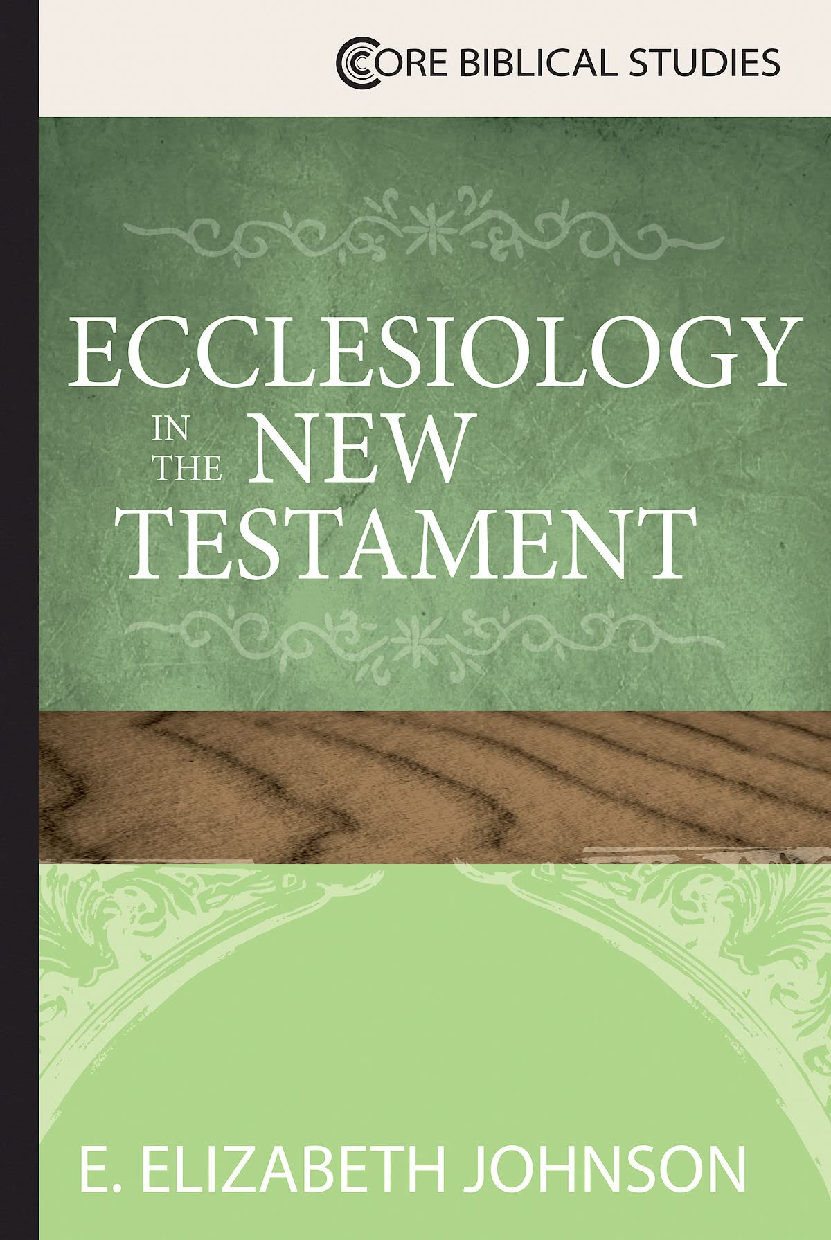 Ecclesiology in the New Testament (Core Biblical Studies),Used