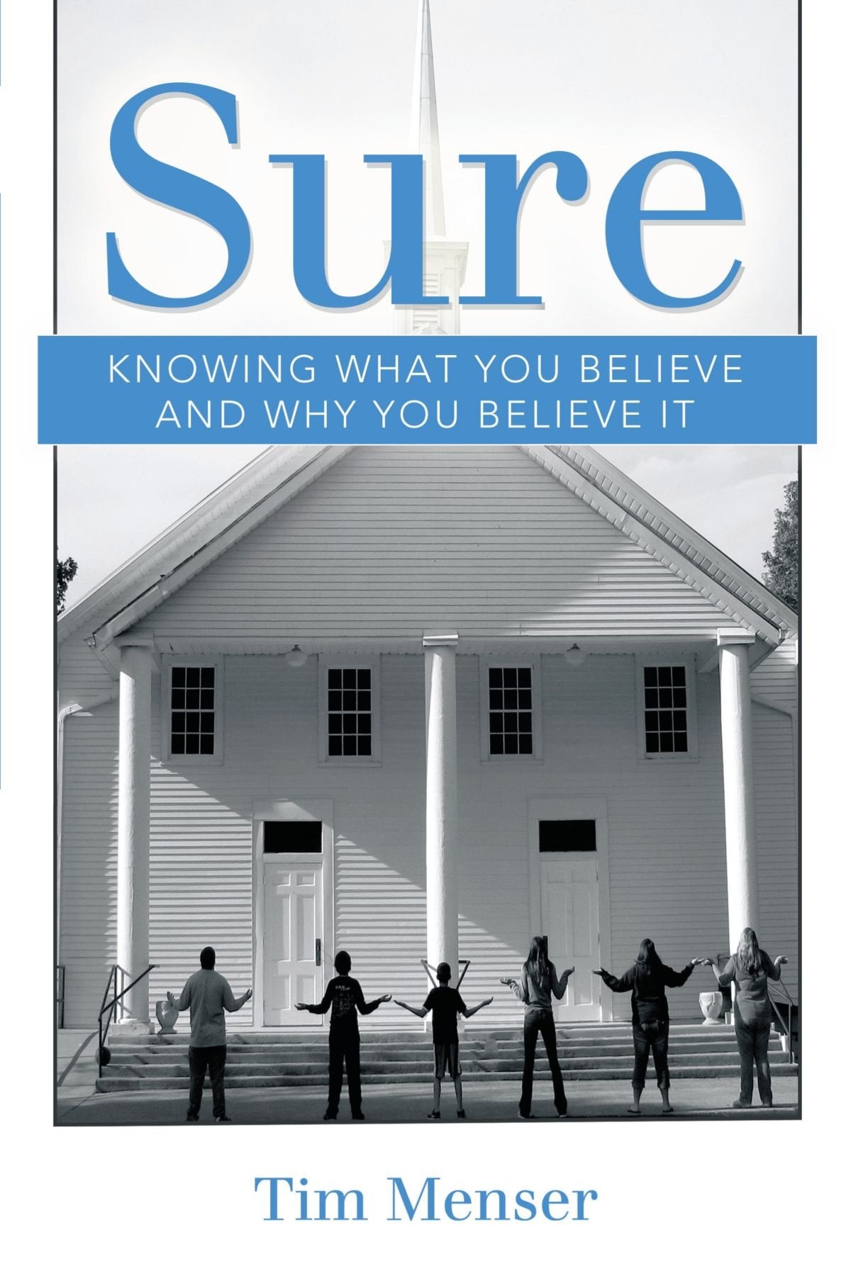 Sure: Knowing What You Believe And Why You Believe It,Used